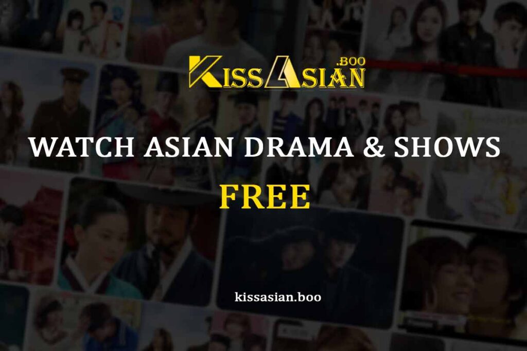 Kissasian Watch Asian Drama Kshow Online FREE